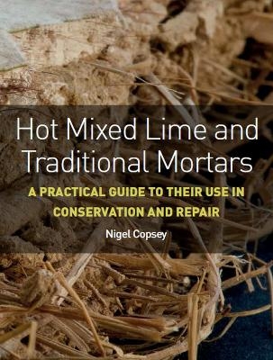 Hot Mixed Lime and Traditional Mortars - Nigel Copsey