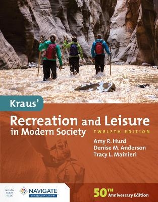 Kraus' Recreation and Leisure in Modern Society - Amy Hurd, Denise M. Anderson, Tracy Mainieri