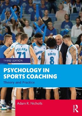 Psychology in Sports Coaching - Adam R. Nicholls