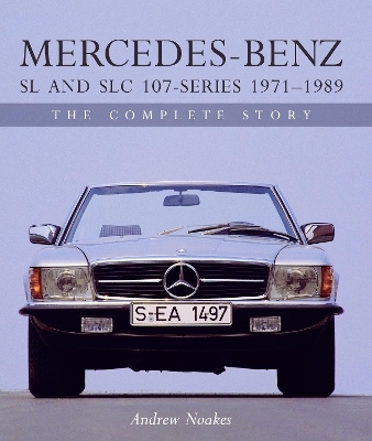 Mercedes-Benz SL and SLC 107-Series 1971-1989 - Andrew Noakes