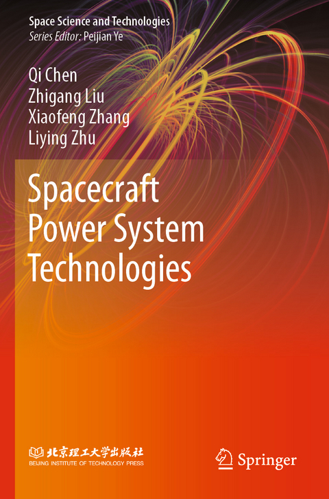 Spacecraft Power System Technologies - Qi Chen, Zhigang Liu, Xiaofeng Zhang, Liying Zhu