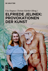 Elfriede Jelinek: Provokationen der Kunst - 