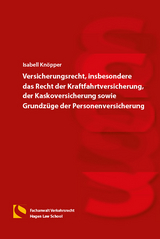 Versicherungsrecht, insbesondere das Recht der Kraftfahrtversicherung, der Kaskoversicherung sowie Grundzüge der Personenversicherungen - Isabell Knöpper