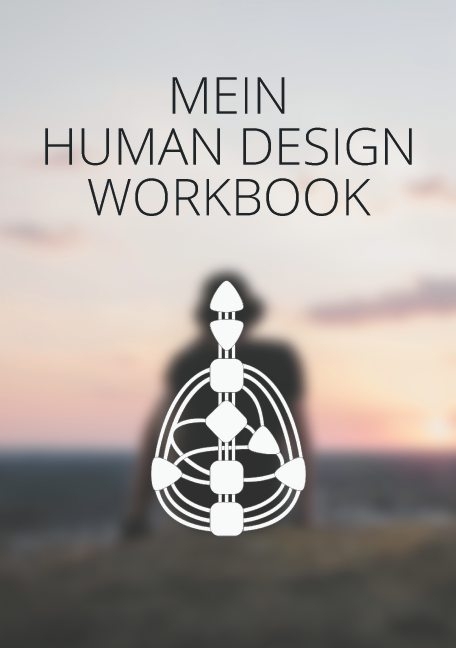 Mein Human Design Workbook - A. Johann