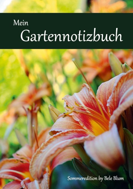 Mein Gartennotizbuch - Bele Blum