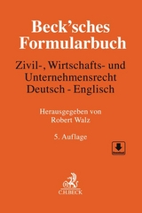 Beck'sches Formularbuch Zivil-, Wirtschafts- und Unternehmensrecht: Deutsch-Englisch - Walz, Robert