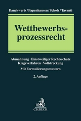 Wettbewerbsprozessrecht - Rolf Nikolas Danckwerts, Jochen Papenhausen, Peter Christian Scholz, Pascal Tavanti