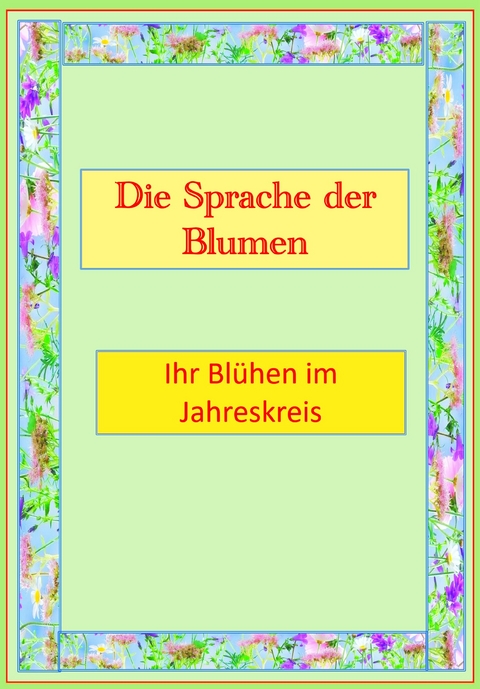 Die Sprache der Blumen - Dr. Endres  Werner