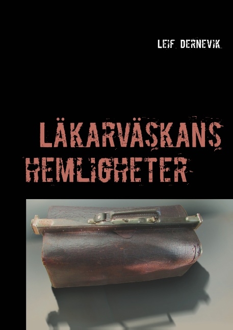 Läkarväskans hemligheter - Leif Dernevik