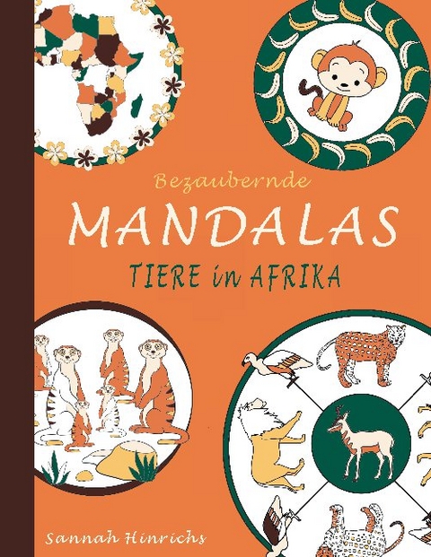 Bezaubernde Mandalas - Tiere in Afrika - Sannah Hinrichs