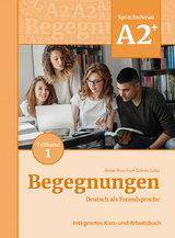 Begegnungen Deutsch als Fremdsprache A2+, Teilband 1: Integriertes Kurs- und Arbeitsbuch - Anne Buscha, Szilvia Szita