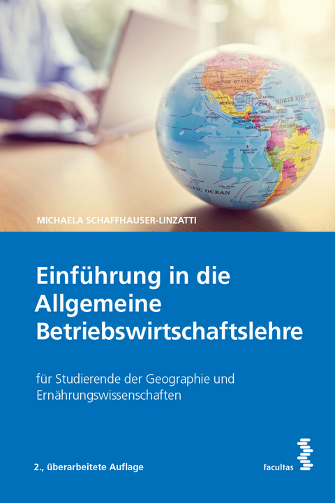 Einführung in die Allgemeine Betriebswirtschaftslehre - Michaela Schaffhauser-Linzatti