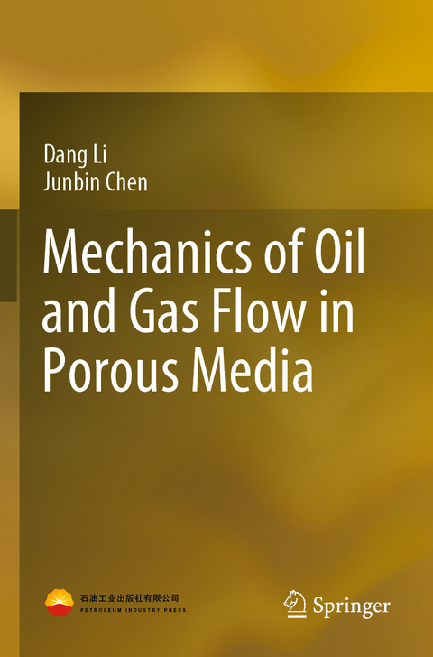 Mechanics of Oil and Gas Flow in Porous Media - Dang Li, Junbin Chen