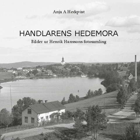 Handlarens Hedemora - Anja A Hedqvist