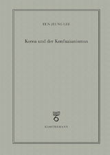 Korea und der Konfuzianismus - Eun-Jeung Lee