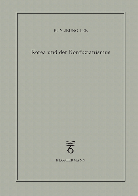 Korea und der Konfuzianismus - Eun-Jeung Lee