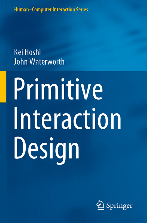 Primitive Interaction Design - Kei Hoshi, John Waterworth