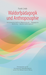 Waldorfpädagogik und Anthroposophie - Frank Linde