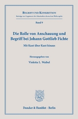 Die Rolle von Anschauung und Begriff bei Johann Gottlieb Fichte. - 