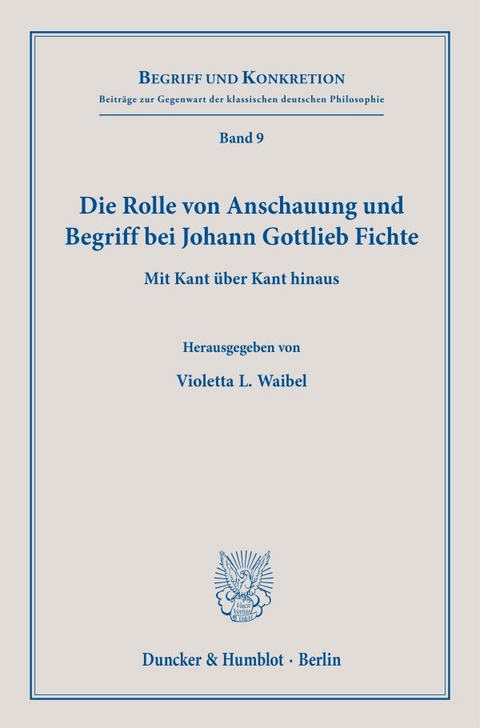 Die Rolle von Anschauung und Begriff bei Johann Gottlieb Fichte. - 