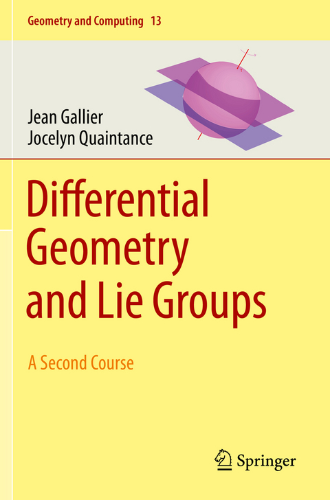 Differential Geometry and Lie Groups - Jean Gallier, Jocelyn Quaintance