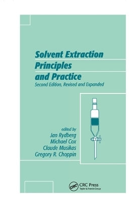 Solvent Extraction Principles and Practice, Revised and Expanded - 