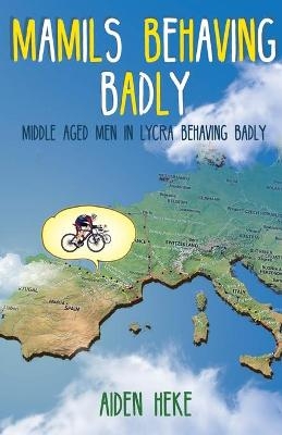 MAMILS Behaving Badly - Aiden Heke