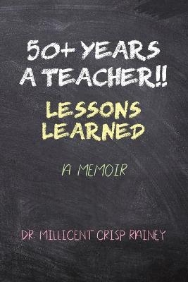 50+ Years a Teacher!! - Dr Millicent Crisp Rainey