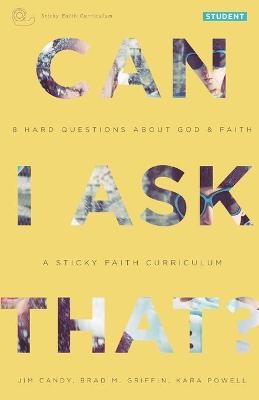 Can I Ask That? - Jim Candy, Brad M Griffin, Kara Powell