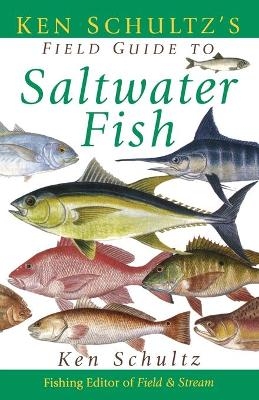 Ken Schultz's Field Guide to Saltwater Fish - Ken Schultz