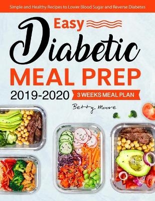 Easy Diabetic Meal Prep 2019-2020 - Betty Moore