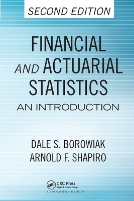 Financial and Actuarial Statistics - Dale S. Borowiak, Arnold F. Shapiro