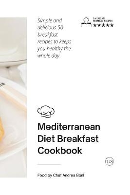 Mediterranean Diet - Breakfast Cookbook -  Andrea Boni