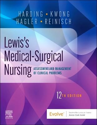 Lewis's Medical-Surgical Nursing - Mariann M. Harding, Jeffrey Kwong, Debra Hagler