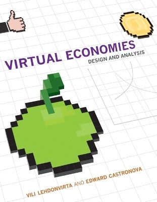 Virtual Economies - Vili Lehdonvirta, Edward Castronova