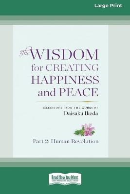 The Wisdom for Creating Happiness and Peace, vol. 2 (16pt Large Print Edition) - Daisaku Ikeda