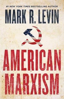 American Marxism - Mark R. Levin