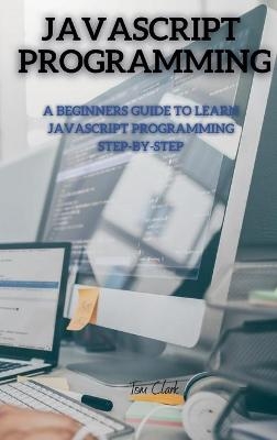 JavaScript Programming - Tom Clark