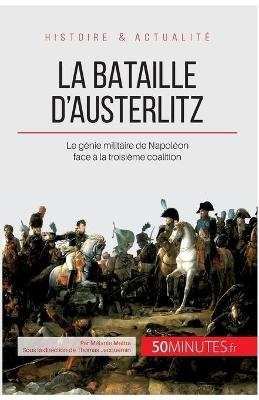 La bataille d'Austerlitz -  Mélanie Mettra