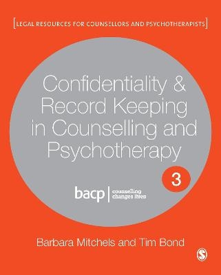 Confidentiality & Record Keeping in Counselling & Psychotherapy - Barbara Mitchels, Tim Bond