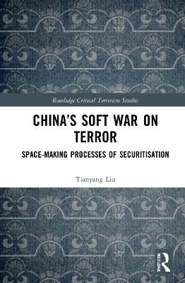 China’s Soft War on Terror - Tianyang Liu