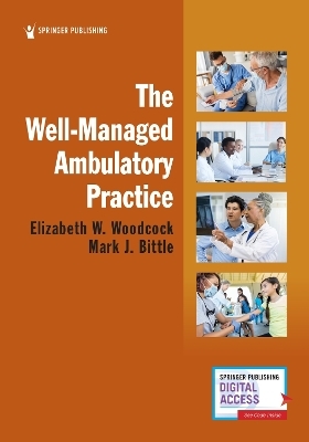 The Well-Managed Ambulatory Practice - Elizabeth W. Woodcock, Mark J. Bittle