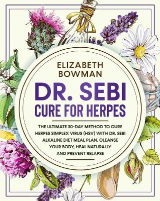 Dr. Sebi Cure for Herpes - Elizabeth Bowman