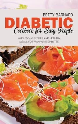 Diabetic Cookbook for Busy People - Betty Barnard