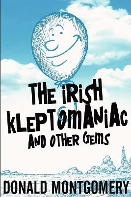 The Irish Kleptomaniac and other Gems - Donald Montgomery