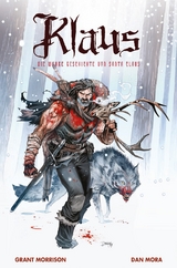 Klaus: Die wahre Geschichte von Santa Claus (Neuausgabe) - Grant Morrison, Dan Mora