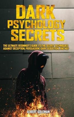 Dark Psychology Secrets - Albert Goleman