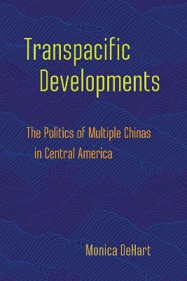 Transpacific Developments - Monica Dehart