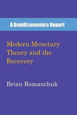 Modern Monetary Theory and the Recovery - Brian Romanchuk