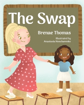 The Swap - Brenae Thomas, Young Authors Publishing